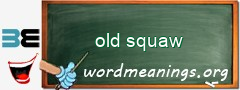 WordMeaning blackboard for old squaw